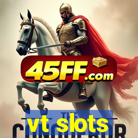 vt slots